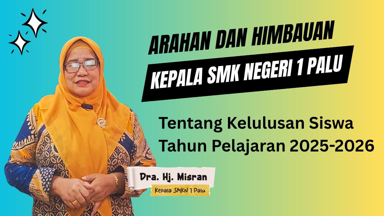 Arahan dan Himbauan Kepala SMK N 1 Palu Tentang Kelulusan Siswa Tahun Pelajaran 2025-2026